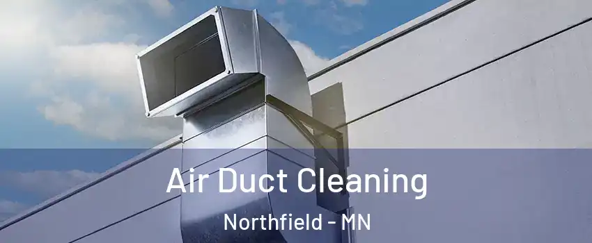  Air Duct Cleaning Northfield - MN