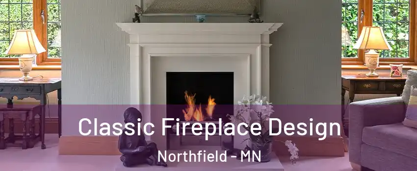  Classic Fireplace Design Northfield - MN