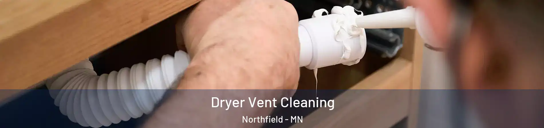  Dryer Vent Cleaning Northfield - MN