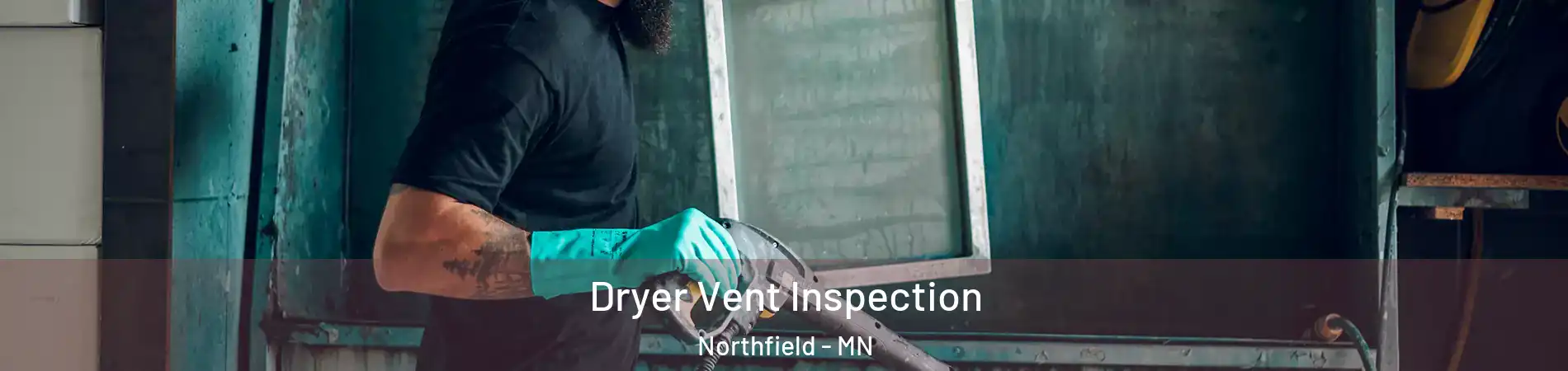  Dryer Vent Inspection Northfield - MN