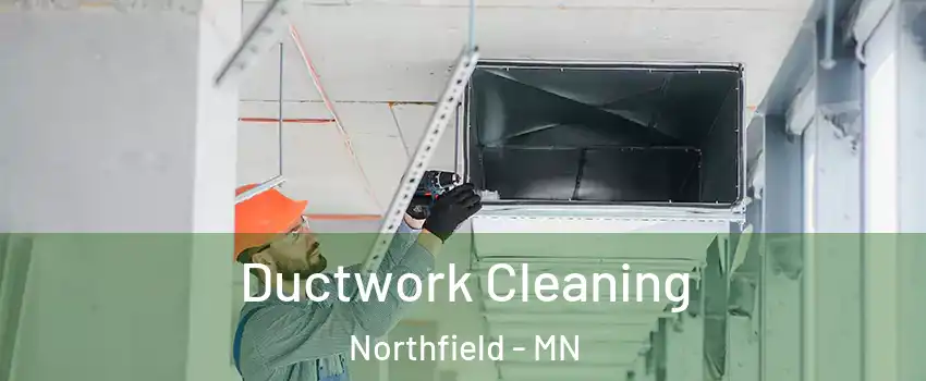  Ductwork Cleaning Northfield - MN