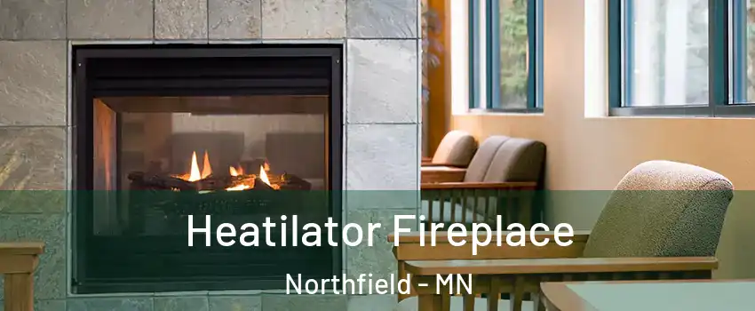  Heatilator Fireplace Northfield - MN
