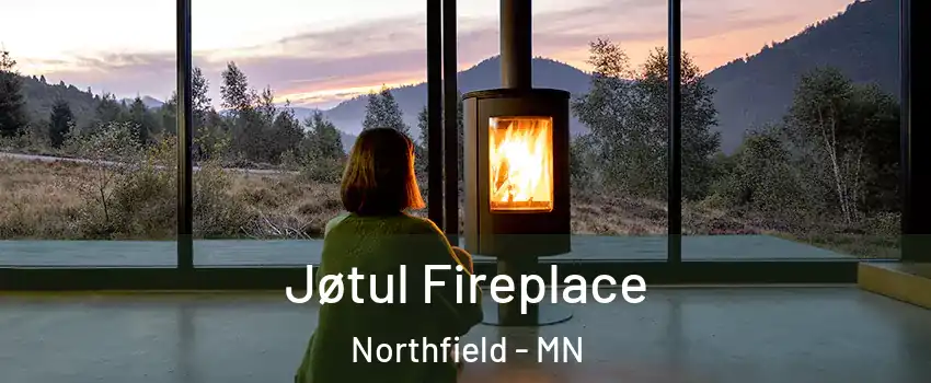  Jøtul Fireplace Northfield - MN