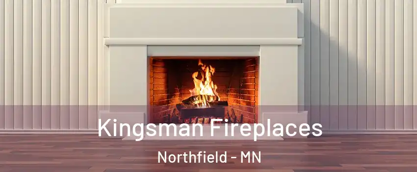  Kingsman Fireplaces Northfield - MN