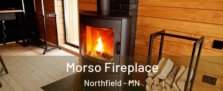  Morso Fireplace Northfield - MN