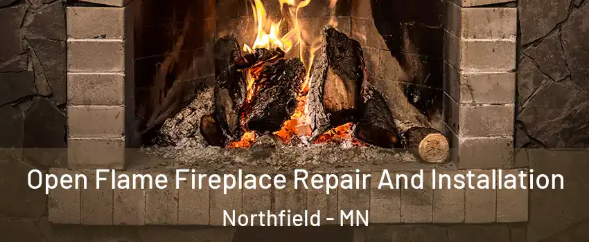  Open Flame Fireplace Repair And Installation Northfield - MN