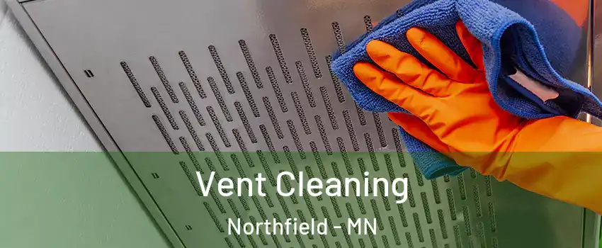  Vent Cleaning Northfield - MN